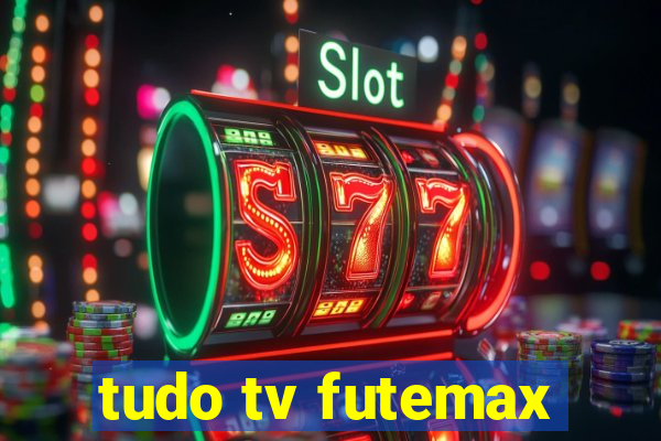 tudo tv futemax